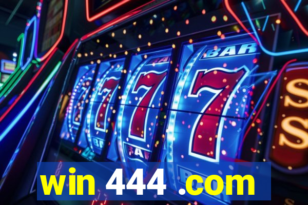 win 444 .com